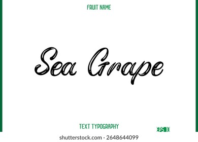 Sea Grape  -Fruit Name In Retro Style Cursive Text Typography Element