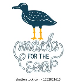 Sea gull simple styling print. Two color. Quote lettering with sea rope. Print for kids t-shirt and sea style souvenirs. Isolated on white background