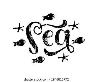 Sea hand drawn word. Lettering composition with décor. Vector illustration with isolated hand drawn phrase on white background. Can be used as a print on t-shirts and bags, banner or poster.