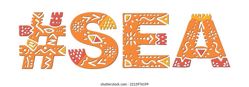 SEA Hashtag. Isolated text with national ethnic ornament. Patterned Popular Hashtag #SEA for social network, web resources, mobile app, games, clothing, t-shirt, banner, adv. Stock vector image