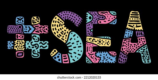 SEA Hashtag. Multicolored bright isolate curves doodle letters with ornament. Popular Hashtag #SEA for for holiday resort, outdoor recreation web resources, mobile apps.