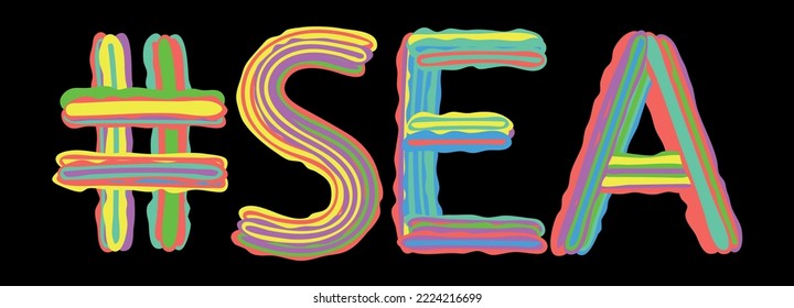 SEA Hashtag. Multicolored bright isolate curves doodle letters like from marker, oil paint. Hashtag #SEA for print, booklet, t-shirt, social network, typography, mobile app. Stock vector