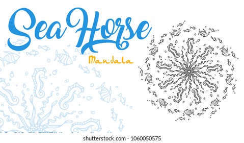 Sea horse mandala for coloring book. Round ornament with fishes on sea bottom.  Anti-stress therapy art. Yoga logo vector. Tattoo sketch