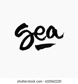 Sea. Ink hand lettering. Modern brush calligraphy. Handwritten phrase. Inspiration graphic design typography element. Cute simple vector sign.