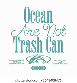 Sea life quote t-shirt design, Ocean environmental typography quotes, Ocean ecosystem and conservation graphic, Marine environment poster design