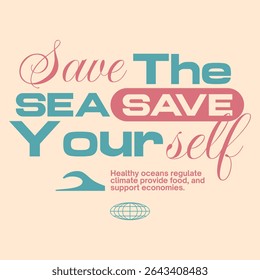 Sea life quote t-shirt design, Ocean environmental typography quotes, Ocean ecosystem and conservation graphic, Marine environment poster design
