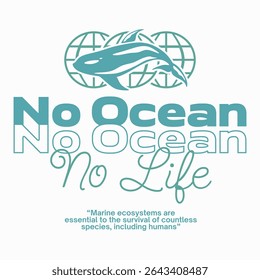 Sea life quote t-shirt design, Ocean environmental typography quotes, Ocean ecosystem and conservation graphic, Marine environment poster design