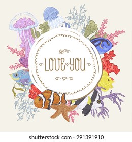 Sea life Vintage Round Frame with Fish and Seaweed. Love You with Place for Your Text. Underwater Vector Illustration