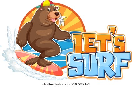 Sea lion carton character with lets surf word illustration