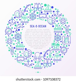 Sea and ocean journey concept in circle with thin line icons: sailboat, fishing, ship, oysters, anchor, octopus, compass, steering wheel, sea turtle. Modern vector illustration, print media template.