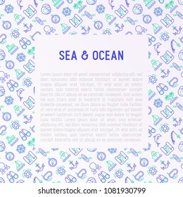 Sea and ocean journey concept with thin line icons: sailboat, fishing, ship, oysters, anchor, octopus, compass, steering wheel, snorkel, dolphin, sea turtle. Modern vector illustration.