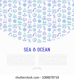 Sea and ocean journey concept with thin line icons: sailboat, fishing, ship, oysters, anchor, octopus, compass, steering wheel, snorkel, dolphin, sea turtle. Vector illustration, print media template.