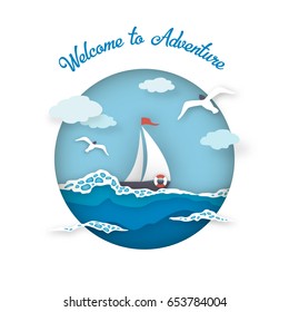 Sea postcard welcome to adventure style paper art. Boat with sail and flag among waves is landscape, gulls and clouds in circle. Vector illustration