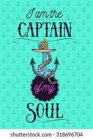 Sea poster with anchor and hand drawn lettering for T-shirt or bag design, greeting card illustration. Hipster Quote Background for cafe or coffeehouse, typography with sign and symbol.