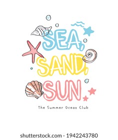 sea sand sun slogan with hand drawn sea shells vector illustration