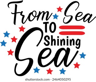 From Sea To Shining Sea 4th Of July Typography Design