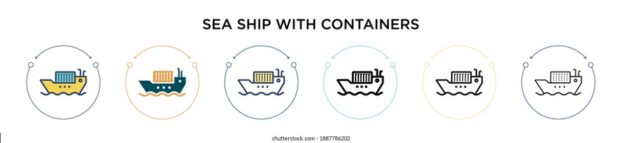 Sea ship with containers icon in filled, thin line, outline and stroke style. Vector illustration of two colored and black sea ship with containers vector icons designs can be used for mobile, ui,