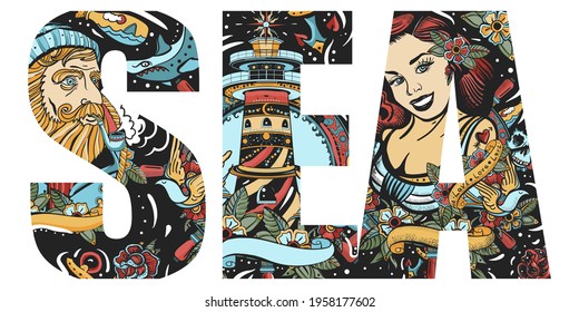 Sea slogan. Double exposure lettering. Typography art. Tattoo style. Vector graphics. Marine lifestyle. Old captain, sailor girl, lighthouse, anchor and steering wheel. Marine elements 