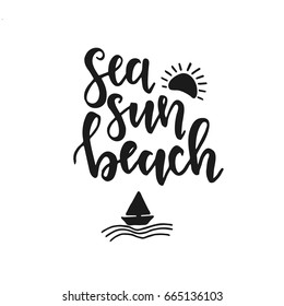 Sea sun beach. Hand drawn typography poster. Conceptual handwritten phrase.T shirt hand lettered calligraphic design. Inspirational vector