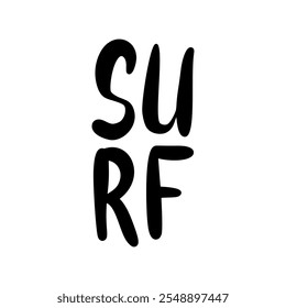 Sea Sun Surf Typography Sign. Vector Illustration isolated on white background. Sea Sun Surf Hand Drawn Lettering. Summer Poster Template. Contemporary Trendy Style Quote. Ocean Design.