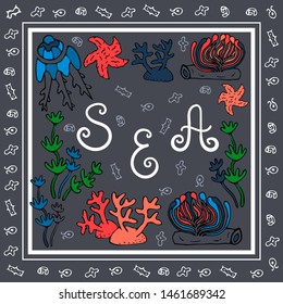 Sea template with hand drawn marine creatures - jellyfish, starfish, actinia, corals and handwritten white word SEA. Lovely composition with nice colors on grey background.