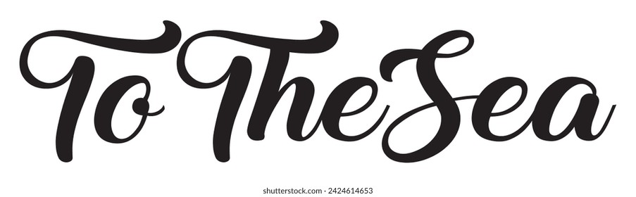to the sea text on white background.