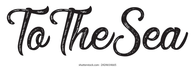 to the sea text on white background.