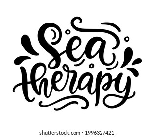 Sea therapy hand written lettering template. Summer vacation modern calligraphy text print, t shirt clothes, mug, tote bag design, planner sticker, banner decorative element, vector illustration