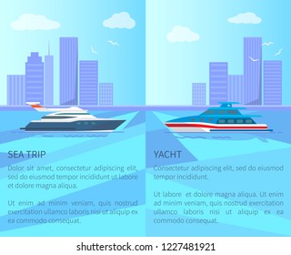 Sea trip on luxurious yacht promotional posters with modern vessels on water surface and cityscape on horizon vector illustrations.