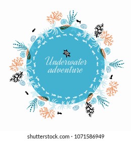 Sea. Underwater adventure frame. Frame with fish among corals and seaweed
