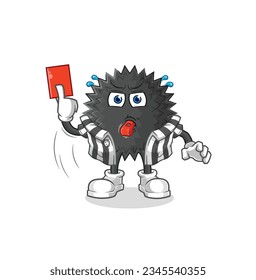 the sea urchin referee with red card illustration. character vector