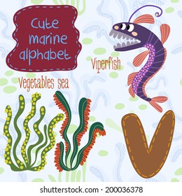 Sea very cute  Alphabet.V letter.Viperfish,Vegetables sea Alphabet design in a colorful style.