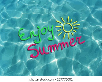 Sea water background. Vector sea bright realistic water. Enjoy summer. Ocean water trace. Blue sea. Travel quote. Ocean water. Vector illustration for summer posters, trip and vacations cards design.