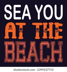 Sea you at the beach Summer shirt print template, sunshine sea vintage vector, typography design for summer holidays