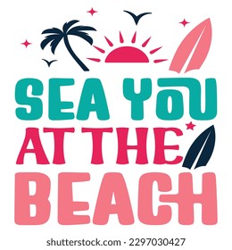 Sea You At The Beach SVG Design Vector File. svg