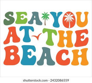 Sea You At The Beach T-shirt, Happy Summer Day T-shirt, Happy Summer Day Retro svg,Hello Summer Retro Svg,summer Beach Vibes Shirt, Vacation, Cut File for Cricut svg