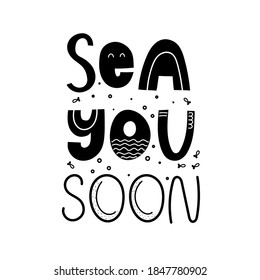 sea you soon. hand drawing lettering, decoration elements. Colorful vector illustration, flat style. design for print, posters, banners