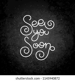Sea you soon. Illustration isolated on white background. Design element for print, t-shirt, poster, card, banner. Vector illustration. Hand Lettered Quote. Modern Calligraphy. Chalk on a blackboard