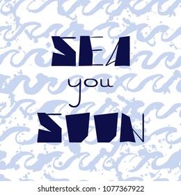 Sea you soon inspirational phrase on stars background, vector illustration isolated