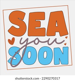 Sea You Soon, sea, sea you soon, ocean, beach, summer, see you soon, funny, sun, water, waves, vacation, soon, travel,