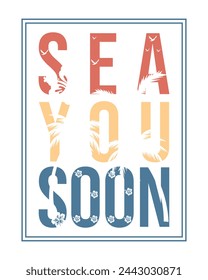 Sea you soon Summer Beach Quote lettering retro vintage typographic sign art on white background