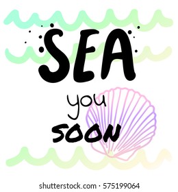 Sea you soon - Summer holidays and vacation hand drawn vector illustration. Palm tree, slippers on background. Fashion print, T-shirt, greeting card and banner design. Handwritten calligraphy quote.