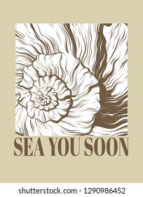 Sea you soon. Vector hand drawn illustration of seashell isolated. Creative artwork. Template for card, poster. banner, print for t-shirt, pin, badge, patch.