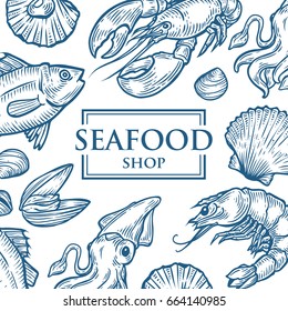 Seafood background restaurant flyer menu with traditional marine dish. Sea food hand drawn engraved vector illustration, oyster, tuna fish, lobster, squid, clam. Retro vintage ocean template