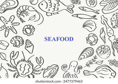 Seafood background for text with crab, lobster, fish, squid, sea mollusc, scallop, dorado, salmon, sardine, oyster, caviar, shrimp, crayfish, squid, mackerel, seaweed Vector line art food illustration