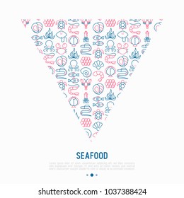 Seafood concept in triangle with thin line icons: lobster, fish, shrimp, octopus, oyster, eel, seaweed, crab, ramp, turtle. Modern vector illustration for restaurant menu.