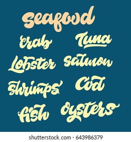 Seafood, crab, tuna, lobster, salmon, shrimps, cod, fish, oysters. Premium handmade vector lettering and calligraphy phrase. Vector illustration.