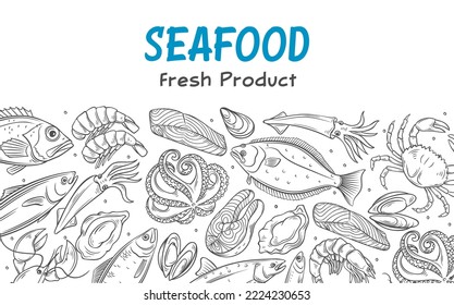 Seafood fresh products of fishery, design template vector illustration. Hand drawn line sketches of salt sea fish and crustacean, food preparation for gourmet restaurant or market menu, seafood trade