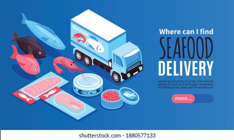 Seafood horizontal banner with delivery truck and set of fresh packaged and canned fish products isometric vector illustration