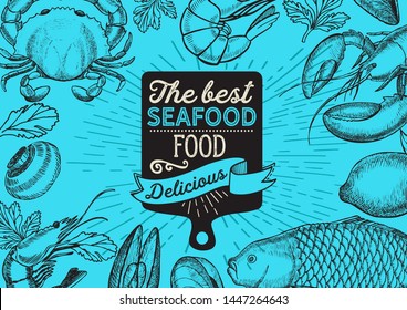 Seafood illustration - fish, crab, lobster, shrimp, mussel for restaurant menu. Vector hand drawn poster for food cafe and meal truck. Design with lettering and doodle vintage graphic.